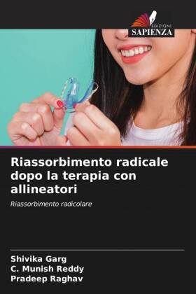 Riassorbimento radicale dopo la terapia con allineatori