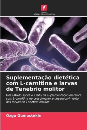 Suplementação dietética com L-carnitina e larvas de Tenebrio molitor