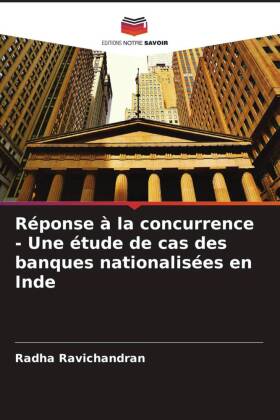 Réponse à la concurrence - Une étude de cas des banques nationalisées en Inde