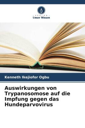 Auswirkungen von Trypanosomose auf die Impfung gegen das Hundeparvovirus