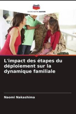 L'impact des étapes du déploiement sur la dynamique familiale