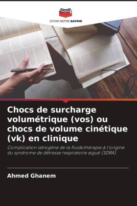 Chocs de surcharge volumétrique (vos) ou chocs de volume cinétique (vk) en clinique