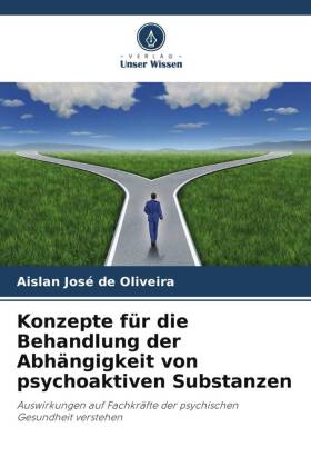 Konzepte für die Behandlung der Abhängigkeit von psychoaktiven Substanzen