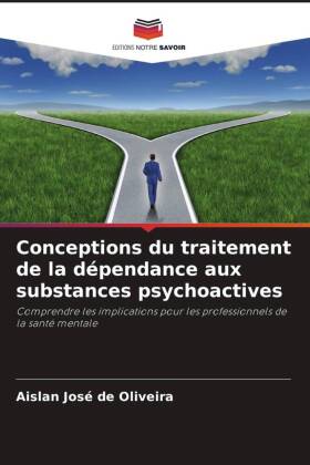 Conceptions du traitement de la dépendance aux substances psychoactives