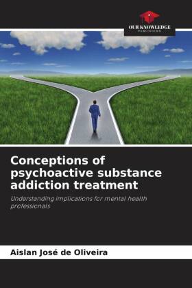 Conceptions of psychoactive substance addiction treatment