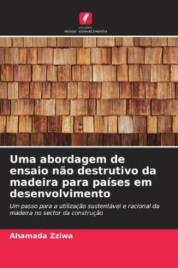 Uma abordagem de ensaio não destrutivo da madeira para países em desenvolvimento