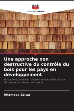 Une approche non destructive du contrôle du bois pour les pays en développement