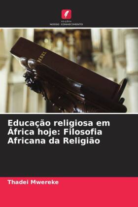 Educação religiosa em África hoje: Filosofia Africana da Religião