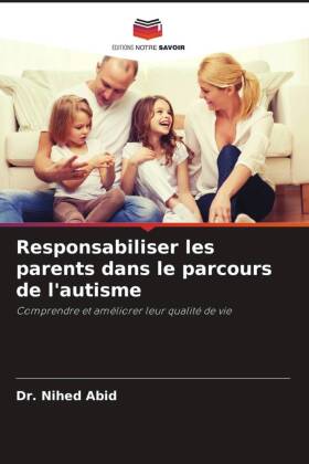 Responsabiliser les parents dans le parcours de l'autisme