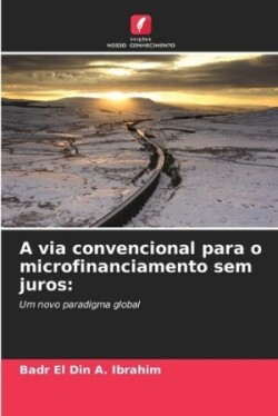 A via convencional para o microfinanciamento sem juros