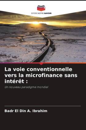 La voie conventionnelle vers la microfinance sans intérêt :