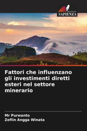 Fattori che influenzano gli investimenti diretti esteri nel settore minerario