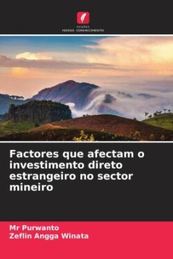 Factores que afectam o investimento direto estrangeiro no sector mineiro