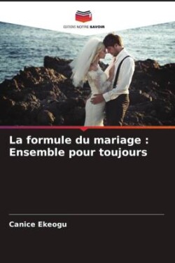 La formule du mariage : Ensemble pour toujours