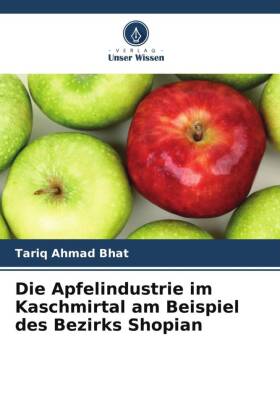 Die Apfelindustrie im Kaschmirtal am Beispiel des Bezirks Shopian