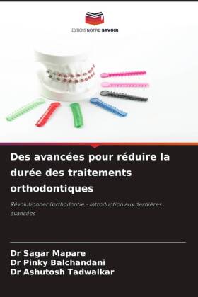 Des avancées pour réduire la durée des traitements orthodontiques