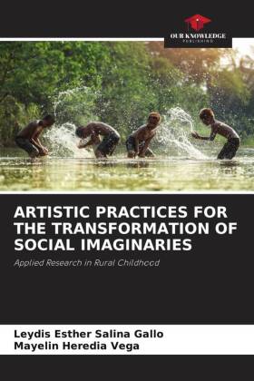 ARTISTIC PRACTICES FOR THE TRANSFORMATION OF SOCIAL IMAGINARIES