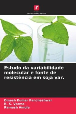 Estudo da variabilidade molecular e fonte de resistência em soja var.