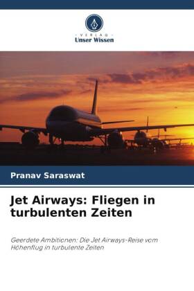 Jet Airways: Fliegen in turbulenten Zeiten