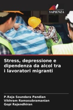 Stress, depressione e dipendenza da alcol tra i lavoratori migranti