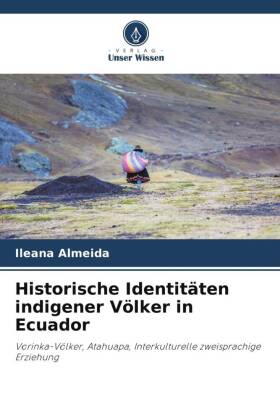 Historische Identitäten indigener Völker in Ecuador