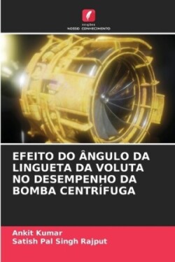 Efeito Do Ângulo Da Lingueta Da Voluta No Desempenho Da Bomba Centrífuga