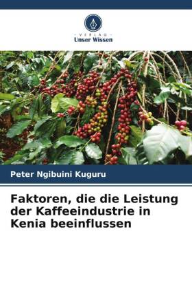 Faktoren, die die Leistung der Kaffeeindustrie in Kenia beeinflussen