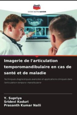 Imagerie de l'articulation temporomandibulaire en cas de santé et de maladie