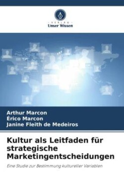 Kultur als Leitfaden für strategische Marketingentscheidungen