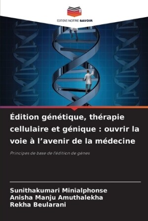 Édition génétique, thérapie cellulaire et génique