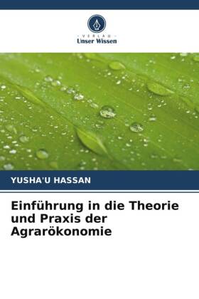 Einführung in die Theorie und Praxis der Agrarökonomie