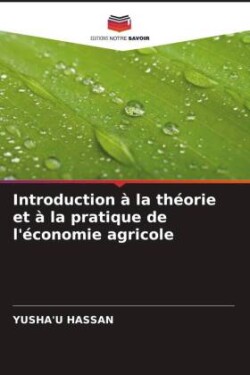 Introduction à la théorie et à la pratique de l'économie agricole