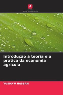 Introdução à teoria e à prática da economia agrícola