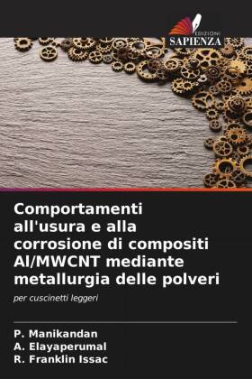 Comportamenti all'usura e alla corrosione di compositi Al/MWCNT mediante metallurgia delle polveri