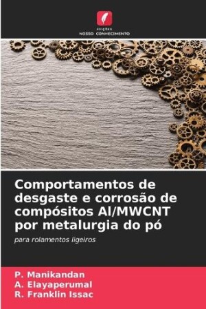 Comportamentos de desgaste e corrosão de compósitos Al/MWCNT por metalurgia do pó