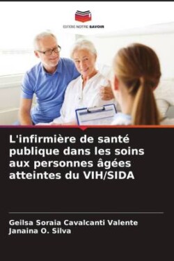 L'infirmière de santé publique dans les soins aux personnes âgées atteintes du VIH/SIDA