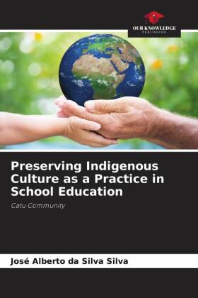 Preserving Indigenous Culture as a Practice in School Education