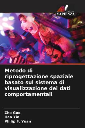 Metodo di riprogettazione spaziale basato sul sistema di visualizzazione dei dati comportamentali