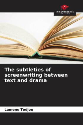 The subtleties of screenwriting between text and drama