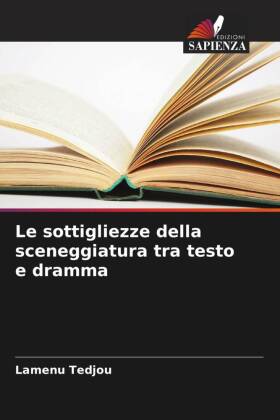 Le sottigliezze della sceneggiatura tra testo e dramma