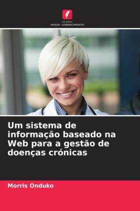 Um sistema de informação baseado na Web para a gestão de doenças crónicas