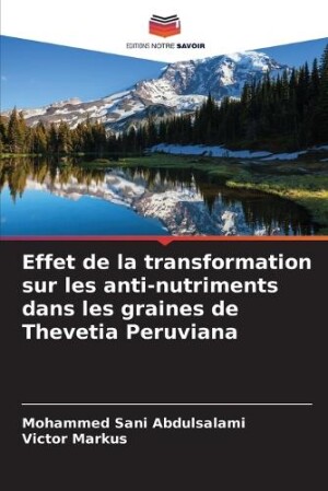 Effet de la transformation sur les anti-nutriments dans les graines de Thevetia Peruviana