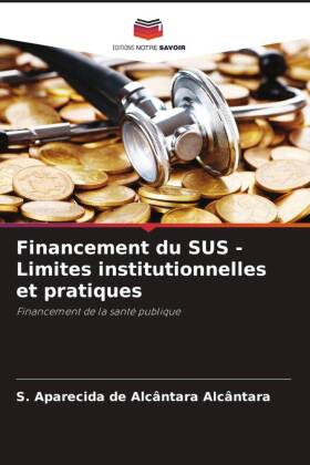 Financement du SUS - Limites institutionnelles et pratiques