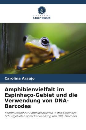 Amphibienvielfalt im Espinhaço-Gebiet und die Verwendung von DNA-Barcodes