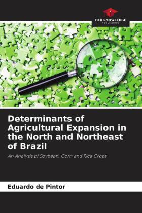 Determinants of Agricultural Expansion in the North and Northeast of Brazil