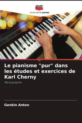 Le pianisme "pur" dans les études et exercices de Karl Cherny