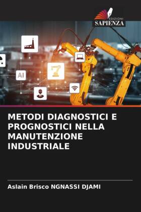 METODI DIAGNOSTICI E PROGNOSTICI NELLA MANUTENZIONE INDUSTRIALE