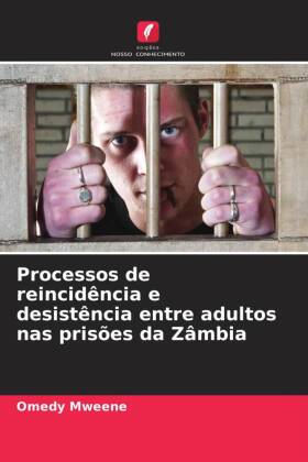 Processos de reincidência e desistência entre adultos nas prisões da Zâmbia