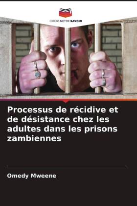 Processus de récidive et de désistance chez les adultes dans les prisons zambiennes