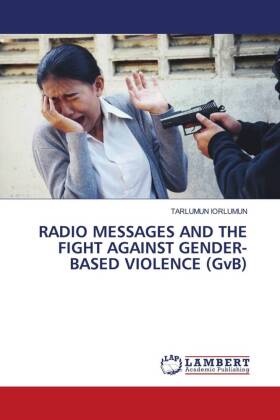 RADIO MESSAGES AND THE FIGHT AGAINST GENDER-BASED VIOLENCE (GvB)